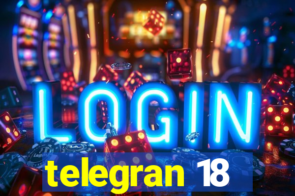 telegran 18